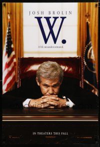 3h811 W. teaser DS 1sh '08 Josh Brolin as George W. Bush at his desk in the Oval Office!