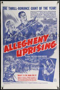 3k022 ALLEGHENY UPRISING 1sh R60s John Wayne, Claire Trevor, mighty is the word for it!