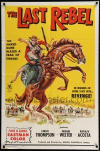 3k254 EL ULTIMO REBELDE 1sh '60 cool cowboy artwork, his naked guns blazed a trail of terror!