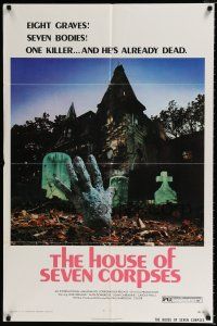 3k385 HOUSE OF SEVEN CORPSES 1sh '74 John Ireland, cool zombie killer hand rises from the grave!