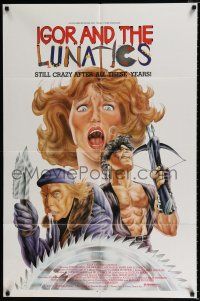 3k400 IGOR & THE LUNATICS 1sh '85 Troma horror comedy, still crazy after all these years, wild art