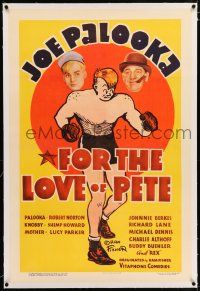 3p111 FOR THE LOVE OF PETE linen 1sh '36 Ham Fisher cartoon art of boxer Joe Palooka, Shemp Howard!