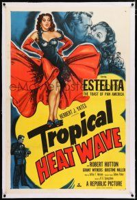 3p415 TROPICAL HEAT WAVE linen 1sh '52 artwork of super sexy Estelita, the Toast of Pan America!