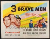 3w006 3 BRAVE MEN 1/2sh '57 Ray Milland, Ernest Borgnine, Frank Lovejoy, Nina Foch!