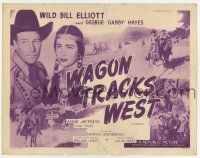 3z478 WAGON TRACKS WEST TC R52 image of Wild Bill Elliot & pretty Anne Jeffreys, Gabby Hayes!