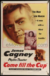 4a185 COME FILL THE CUP 1sh '51 alcoholic James Cagney had a thirst for trouble & a woman's love!