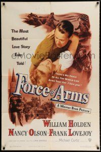 4a319 FORCE OF ARMS 1sh '51 William Holden & Nancy Olson met under fire & their love flamed!
