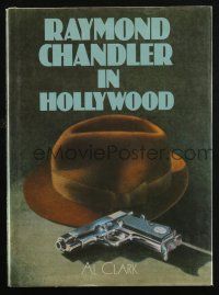 4b418 RAYMOND CHANDLER IN HOLLYWOOD hardcover book '82 illustrated biography of the great writer!