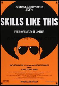 4r708 SKILLS LIKE THIS 1sh '07 cool art design, everybody wants to be somebody!