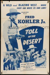 4t890 TOLL OF THE DESERT 1sh R47 Fred Kohler Jr, Betty Mack, Roger Williams in western action!