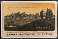 5p204 BANQUE NATIONALE DE CREDIT linen 31x47 French WWI war poster '18 Sem art of soldiers marching!