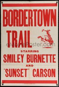 5r126 BORDERTOWN TRAIL E.J. Warner Poster Co. 1sh '44 Sunset Carson with horse!