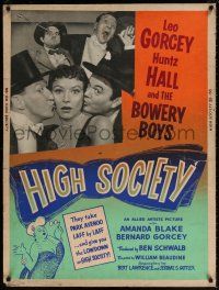 6c255 HIGH SOCIETY 30x40 '55 William Beaudine, Leo Gorcey, Huntz Hall & The Bowery Boys!