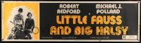 6c135 LITTLE FAUSS & BIG HALSY paper banner '70 barechested Robert Redford & Michael J. Pollard!