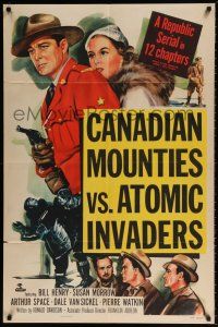 6f131 CANADIAN MOUNTIES VS ATOMIC INVADERS 1sh '53 wacky Republic sci-fi RCMP serial!