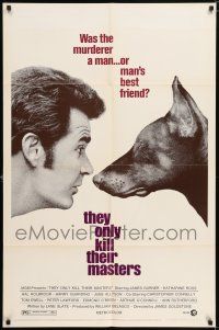 6f875 THEY ONLY KILL THEIR MASTERS 1sh '72 great close up of James Garner & Doberman Pincer dog!