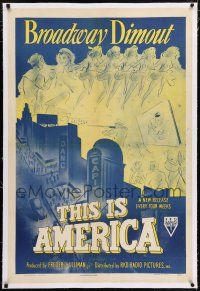 6m149 THIS IS AMERICA: BROADWAY DIMOUT linen 1sh '43 art of showgirls & theaters in New York City!