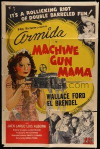 6t476 MACHINE GUN MAMA 1sh '44 El Brendel, Wallace Ford, art of sexy Armida blazing away!