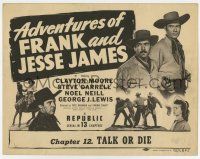 7a022 ADVENTURES OF FRANK & JESSE JAMES chapter 12 TC '48 outlaw Clayton Moore, Talk or Die!