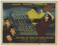 7a172 BURY ME DEAD TC '47 Cathy O'Donnell, Hugh Beaumont, Lockhart, someone wants her killed!
