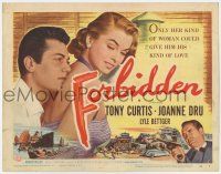 7a371 FORBIDDEN TC '54 only Joanne Dru could give Tony Curtis the kind of love he needed!