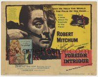 7a372 FOREIGN INTRIGUE TC '56 Robert Mitchum is the hunted, secret agents are the hunters!