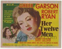 7a474 HER TWELVE MEN TC '54 the most unusual picture of Greer Garson's career, Robert Ryan