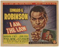 7a506 I AM THE LAW TC '38 Little Caesar Edward G. Robinson turns fighting prosecutor!