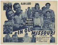 7a511 IN OLD MISSOURI TC R53 great images of the Weaver Brothers & Elviry + top billed Alan Ladd!