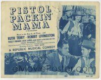 7a644 PISTOL PACKIN' MAMA TC R50 cowgirl Ruth Terry, Bob Livingston, A Republic Musical Comedy!