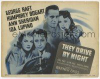 7a752 THEY DRIVE BY NIGHT TC R48 Humphrey Bogart, George Raft, sexy Ann Sheridan & Ida Lupino!