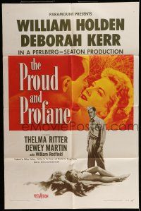 7b647 PROUD & PROFANE 1sh '56 romantic close up of William Holden & Deborah Kerr!