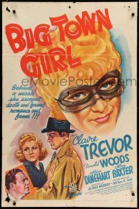 7h102 BIG TOWN GIRL 1sh '37 sexy masked Claire Trevor escaped death & found romance and fame!