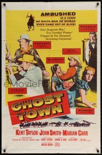 7h362 GHOST TOWN 1sh '56 ambushed in a town no white man or woman ever came out of alive!