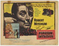 7j242 FOREIGN INTRIGUE TC '56 Robert Mitchum is the hunted, secret agents are the hunters!
