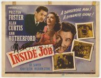 7j332 INSIDE JOB TC '46 Preston Foster, Ann Rutherford, Alan Curtis, written by Tod Browning!