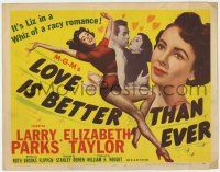 7j437 LOVE IS BETTER THAN EVER TC '52 Larry Parks, great images of sexy Elizabeth Taylor!