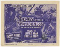 7j601 PERILS OF THE WILDERNESS chapter 13 TC '55 Dennis Moore, Little Bear Pays a Debt!
