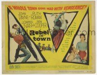 7j665 REBEL IN TOWN TC '56 John Payne, Ruth Roman, a whole town gone mad with vengeance!