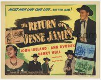 7j685 RETURN OF JESSE JAMES TC '50 most men live one life, but not outlaw John Ireland!