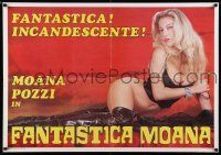 7p120 FANTASTICA MOANA Italian 1sh '87 great full-length image of sexy Moana Pozzi in title role!