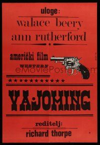 7p372 WYOMING Yugoslavian 19x27 R70 Wallace Beery, Leo Carrillo & Ann Rutherford, gun art!