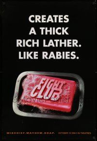 7r237 FIGHT CLUB teaser 1sh '99 Edward Norton & Brad Pitt, creates a rich lather, like rabies!