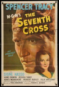 7t834 SEVENTH CROSS 1sh '44 huge c/u portrait of Spencer Tracy in his greatest role, Signe Hasso