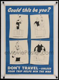 7y089 DON'T TRAVEL - UNLESS YOUR TRIP HELPS WIN THE WAR linen 19x26 WWII war poster '45 cool art!