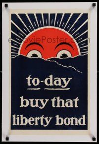 7y085 TODAY BUY THAT LIBERTY BOND linen 14x22 WWI war poster '17 art of sun peeking over mountains!