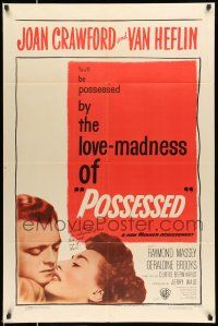 8f659 POSSESSED 1sh '47 Joan Crawford has done things she is ashamed of, but not kissing Van!