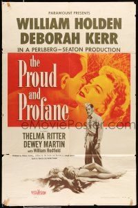 8f674 PROUD & PROFANE 1sh '56 romantic close up of William Holden & Deborah Kerr!