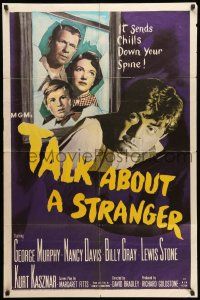8f869 TALK ABOUT A STRANGER 1sh '52 George Murphy, Nancy Davis, chilling film noir!