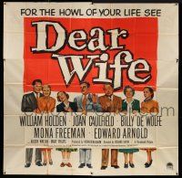 8g388 DEAR WIFE 6sh '50 William Holden, Joan Caulfield, see it for the howl of your life!